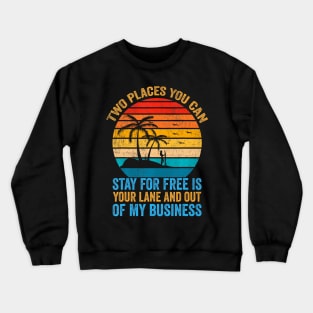 Two Places  For Free In Your Lane Crewneck Sweatshirt